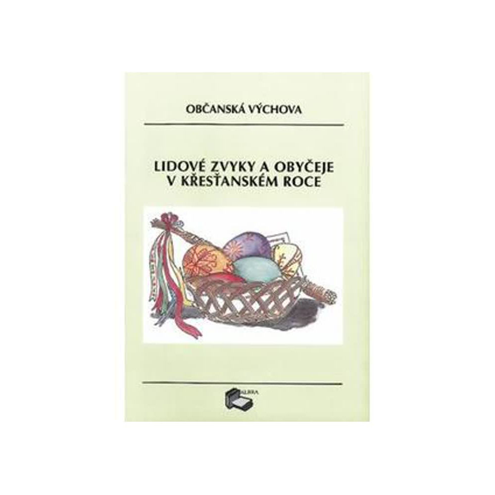 Lidové zvyky a obyčeje v křesťanském roce - Občanská výchova