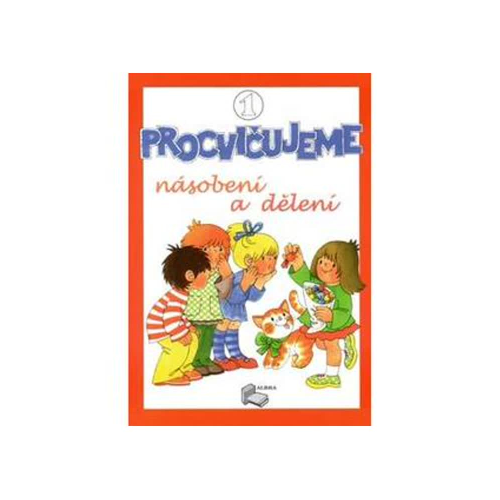 Procvičujeme Násobení a dělení - 1.díl pracovní sešit pro 3.ročník ZŠ