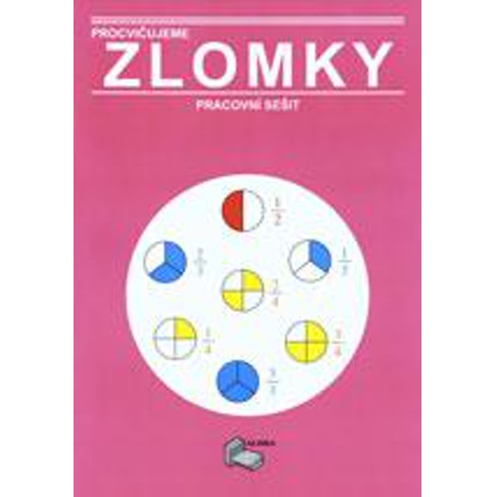 Procvičujeme Zlomky - pracovní sešit