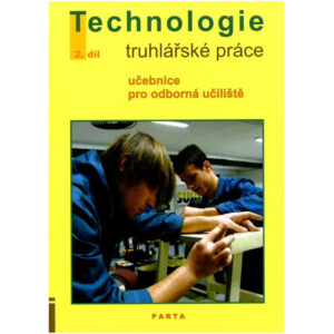 Technologie - Truhlářské práce 2.díl