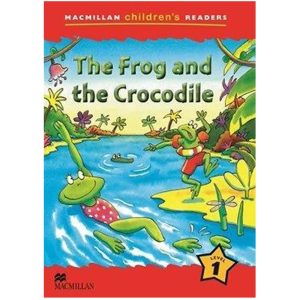 Macmillan Children's Readers The Frog and the Crocodile Level 1