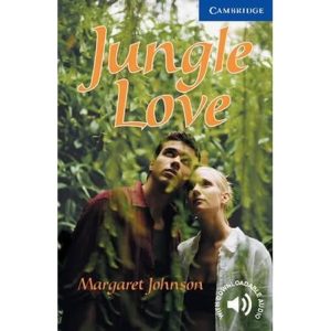 Cambridge English Readers Jungle Love Level 5