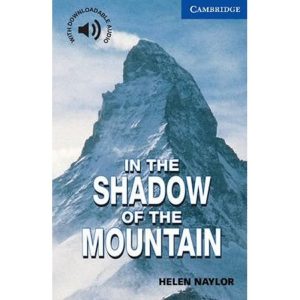 Cambridge English Readers In the Shadow of the Mountain Level 5