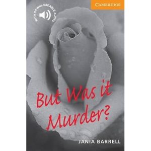 Cambridge English Readers But Was it Murder? Level 4