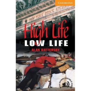 Cambridge English Readers High Life, Low Life Level 4