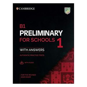 B1 Preliminary for Schools 1 for the Revised 2020 Exam Student's Book with Answers with A