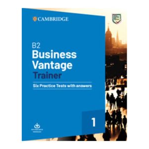 B2 Business Vantage Trainer Six Practice Tests with Answers and Resources Download
