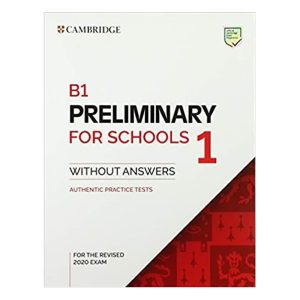 B1 Preliminary for Schools 1 for the Revised 2020 Exam Student's Book without Answers