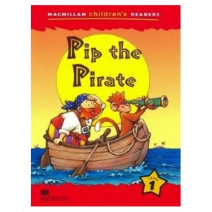 Macmillan Children's Readers Pip the Pirate International level 1