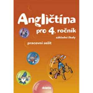Angličtina pro 4. ročník základní školy Pracovní sešit